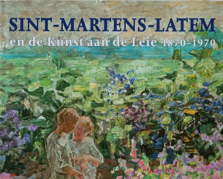 Sint-Martens-Latem en de kunst aan de Leie / prijs: € 100,- (±)